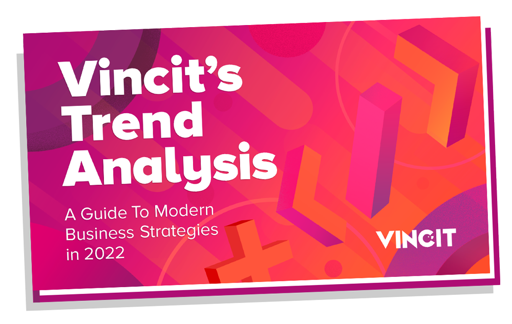 Vincit's Trend Analysis 2022